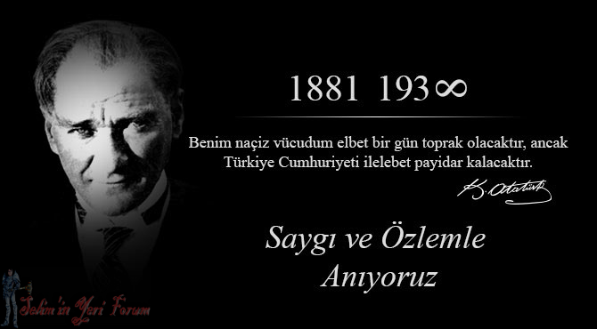 Ulu önder Atatürk'ü saygıyla anıyoruz.