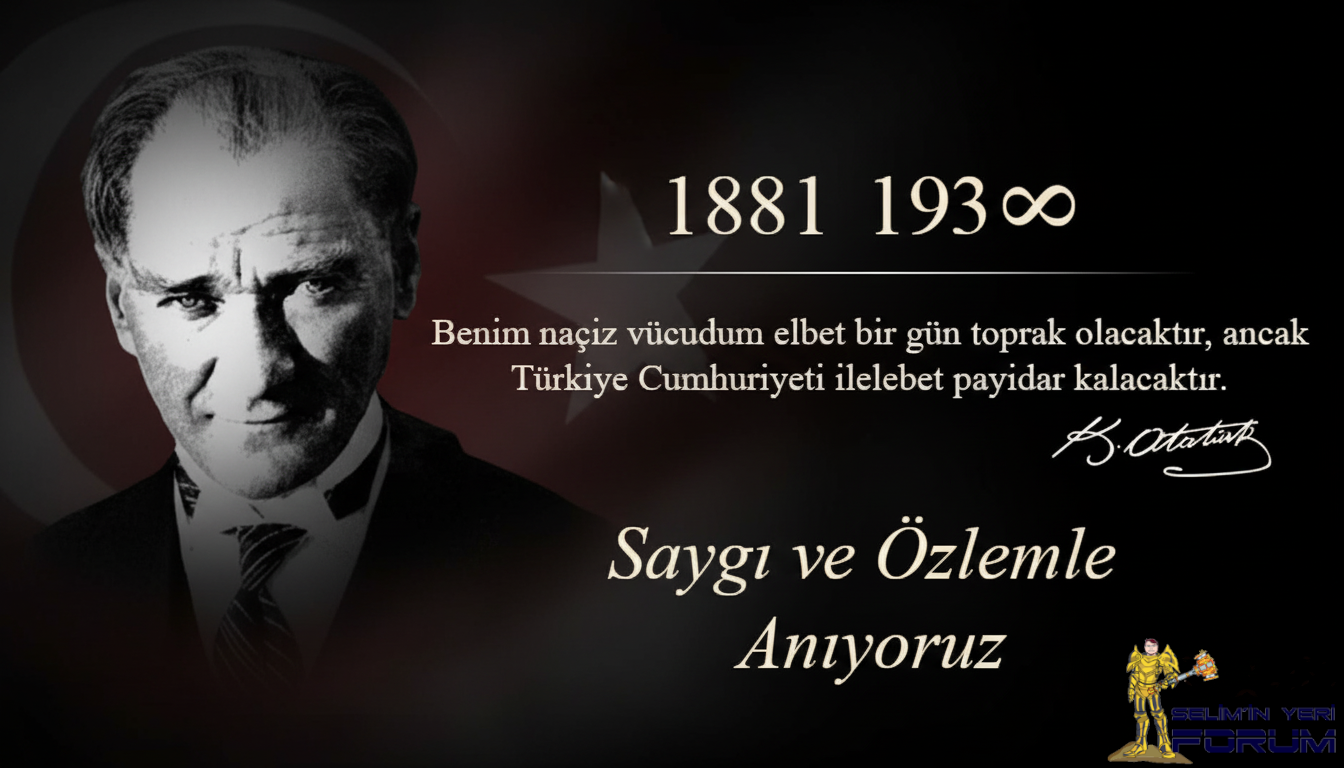 Ulu önder Gazi Mustafa Kemal Atatürk'ü saygıyla anıyoruz.